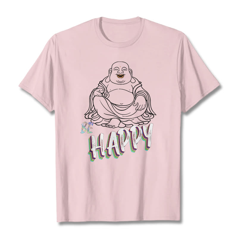 Buddha Stones BE HAPPY Laughing Buddha Tee T-shirt