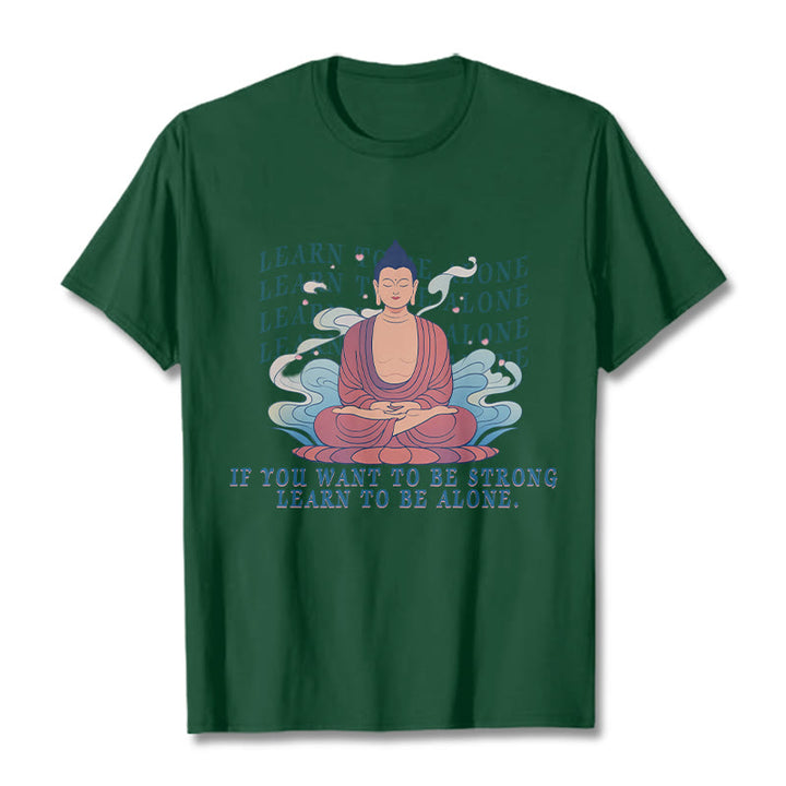 Buddha Stones Learn To Be Alone Tee T-shirt - ForestGreen - 2XL - image 10