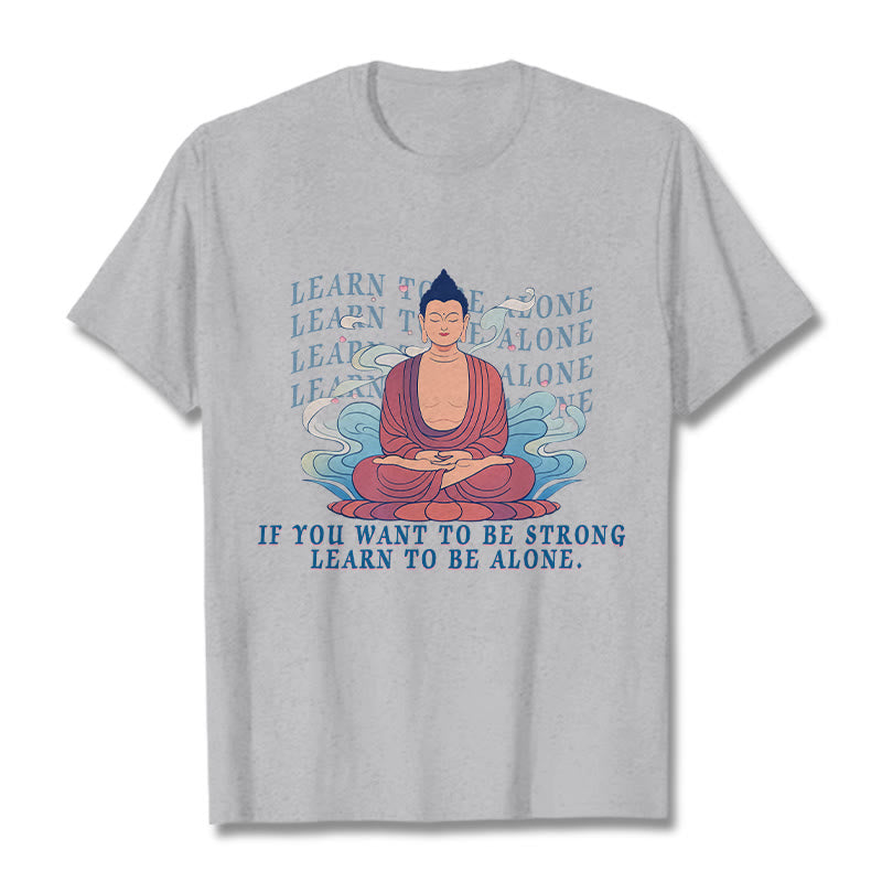 Buddha Stones Learn To Be Alone Tee T-shirt - LightGrey - 2XL - image 19