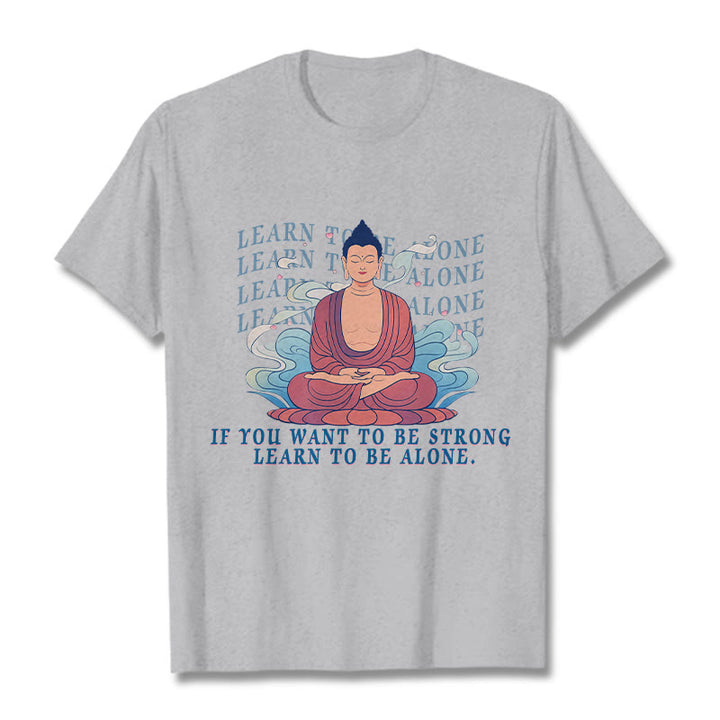 Buddha Stones Learn To Be Alone Tee T-shirt - LightGrey - 2XL - image 19