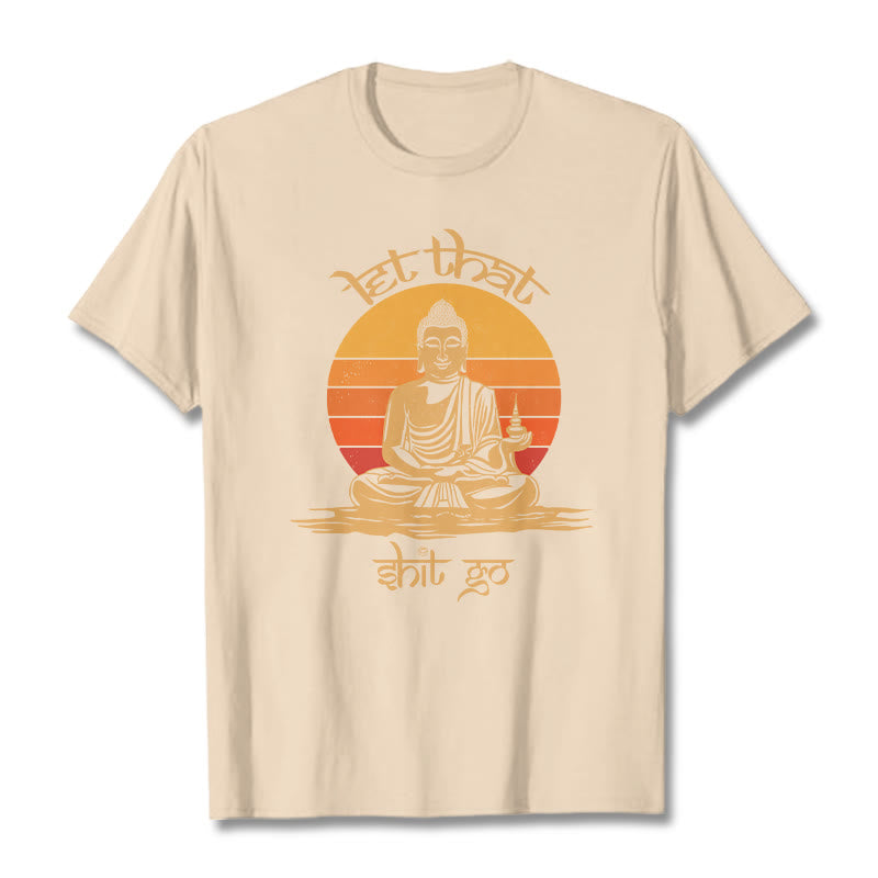Buddha Stones Let That Shit Go Tee T-shirt - Bisque - Let that shit go - 2XL - image 8
