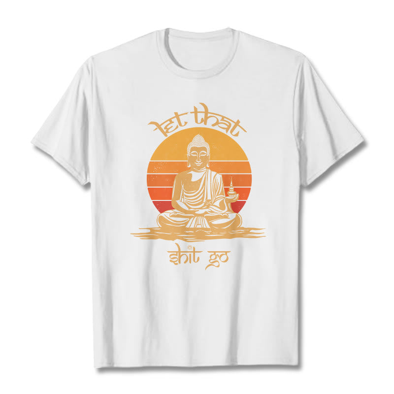 Buddha Stones Let That Shit Go Tee T-shirt - White - Let that shit go - 2XL - image 5