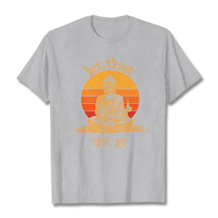 Buddha Stones Let That Shit Go Tee T-shirt - LightGrey - Let that shit go - 2XL - image 19
