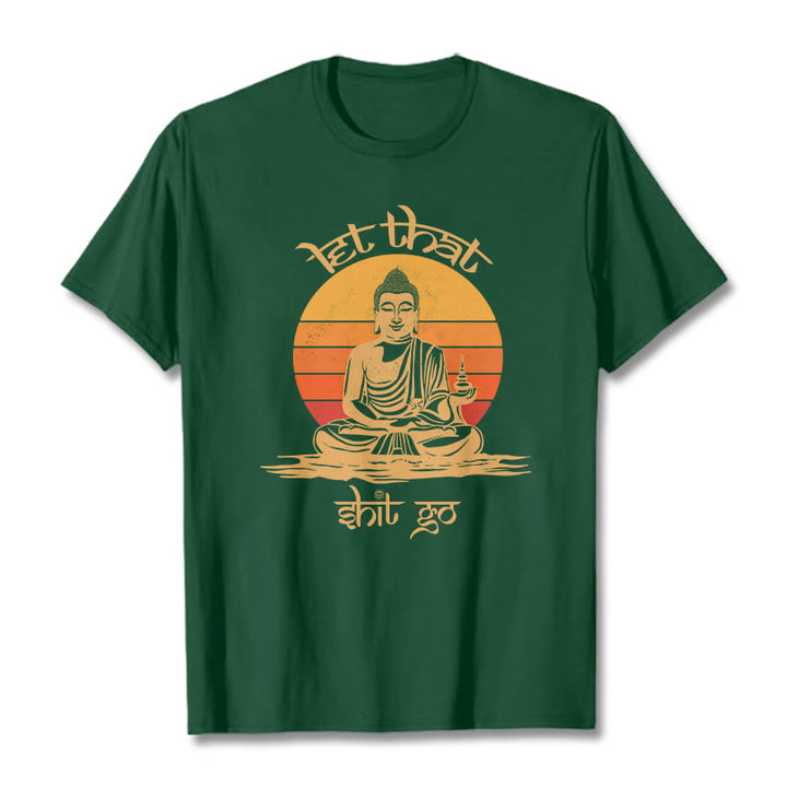 Buddha Stones Let That Shit Go Tee T-shirt - ForestGreen - Let that shit go - 2XL - image 10