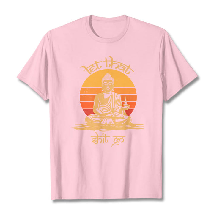 Buddha Stones Let That Shit Go Tee T-shirt - LightPink - Let that shit go - 2XL - image 12