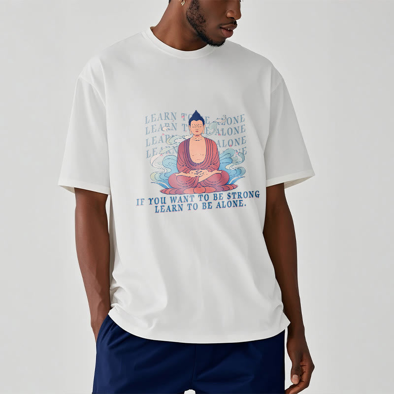 Buddha Stones Learn To Be Alone Tee T-shirt - image 1