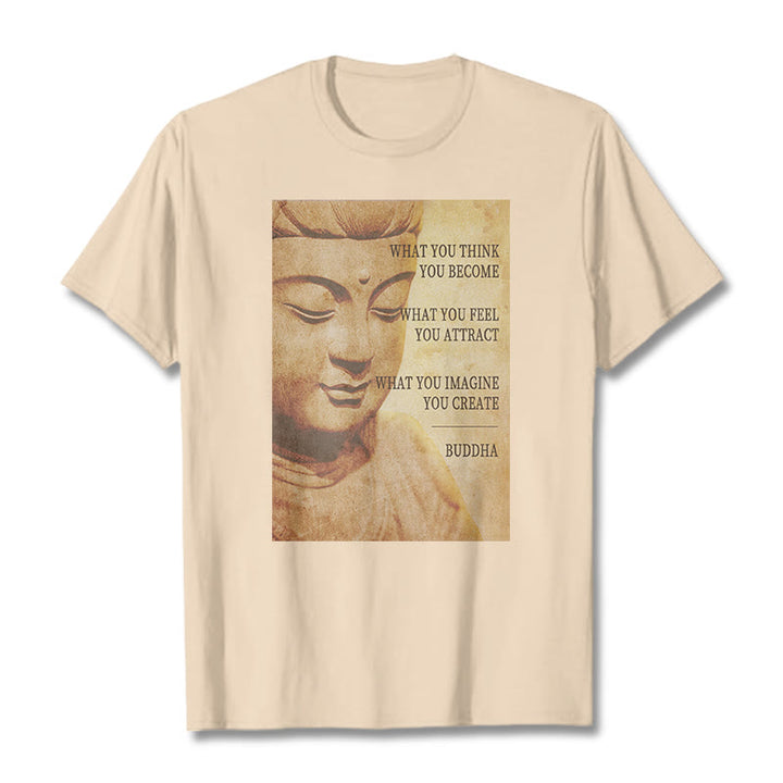 Buddha Stones What You Think You Become Tee T-shirt