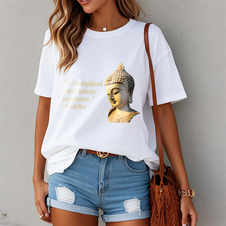 Buddha Stones A Disciplined Mind Brings Happiness Buddha Tee T-shirt