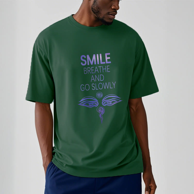 Buddha Stones SMILE BREATHE AND GO SLOWLY Eye Tee T-shirt