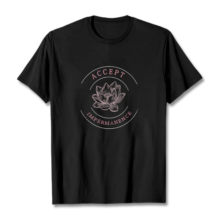 Buddha Stones  Lotus Accept Impermanence Cotton Tee T-shirt - image 0