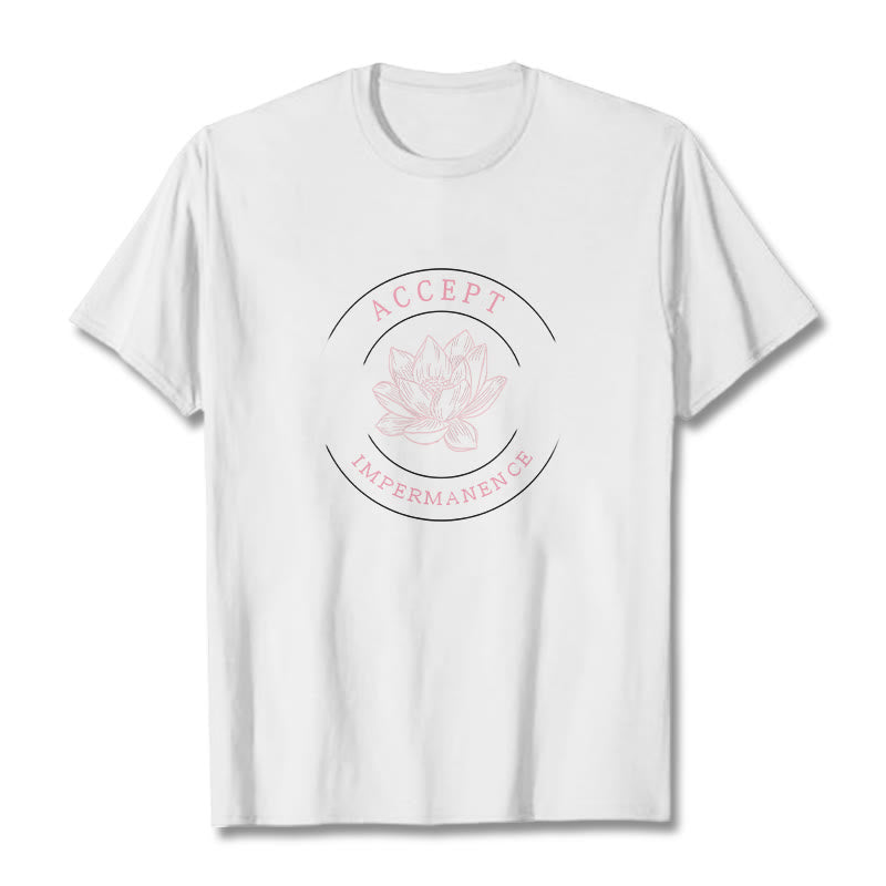 Buddha Stones  Lotus Accept Impermanence Cotton Tee T-shirt - image 13